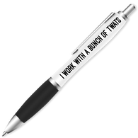 I Work With A Bunch Of Twats Pen